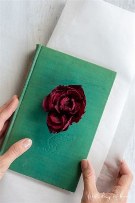 How to Preserve Pressed Flowers: A Journey Through Time and Texture