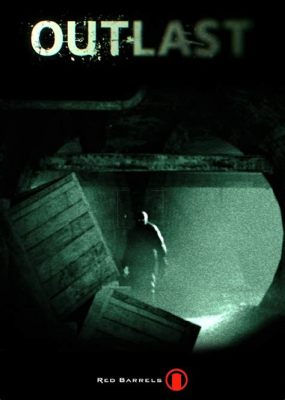 Outlast: Ein Survival-Horror-Meisterwerk voller Düsternis und Schockmomenten!